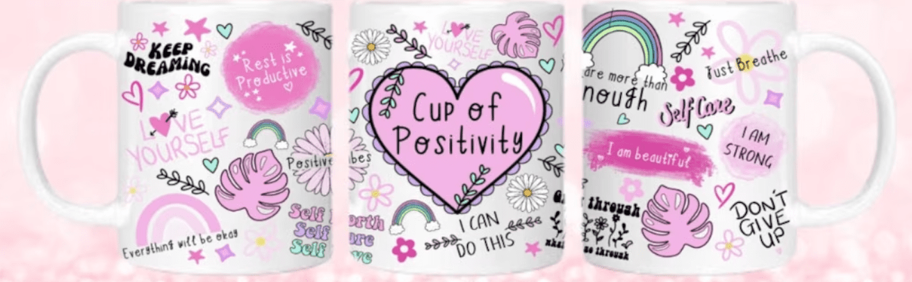 11ozCupofPositivityExample 3D UV Stickers : Cup of Positivity (11oz Mug, 12oz, 16oz Libbey/Cola Glass & 20oz Straight Tumbler)