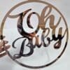 Laser Acrylic : Welcome Party or Room Boards : Oh Baby Mirror (Rose gold, silver, gold, bronze, pink, blue, purple & black)