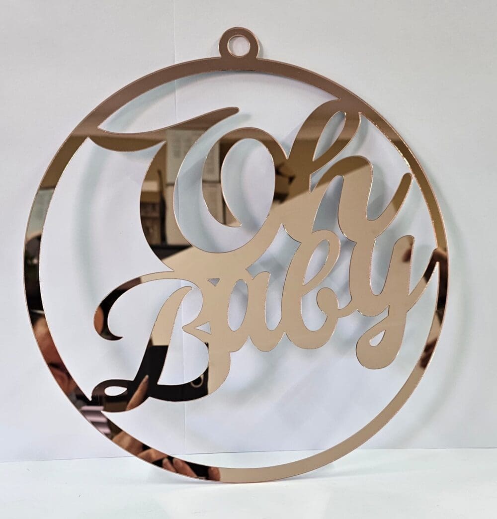 Laser Acrylic : Welcome Party or Room Boards : Oh Baby Mirror (Rose gold, silver, gold, bronze, pink, blue, purple & black)