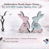 Sublimation Blanks : Sublimation‑Ready Glossy White MDF Easter Bunny Pair – 1.5 cm Thick